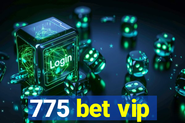 775 bet vip